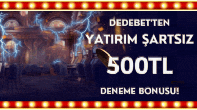 Dedebet Giriş - 500 TL DENEME BONUSU
